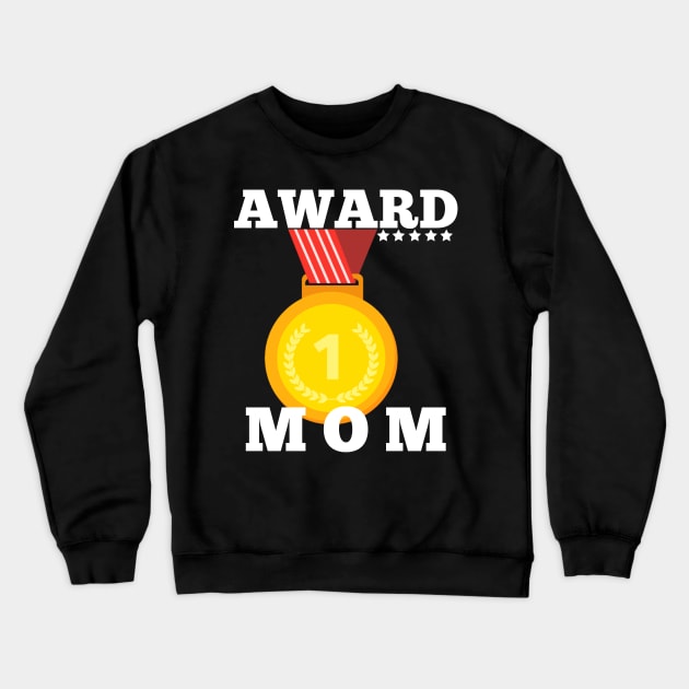 Award Trophy Best Mother mom i love my mother gift Crewneck Sweatshirt by Flipodesigner